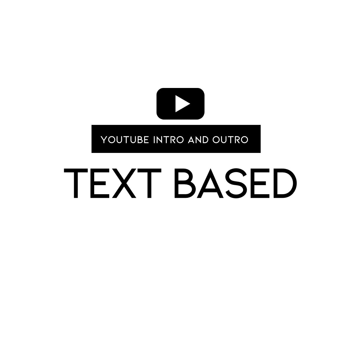 Text Based YouTube Intro and Outro